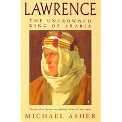 Lawrence: The Uncrowned King of Arabia