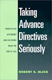 Taking Advance Directives Seriously: Prospective Autonomy and Decisions Near the End of Life
