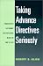 Taking Advance Directives Seriously: Prospective Autonomy and Decisions Near the End of Life