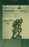 The Divine and the Demonic: Supernatural Affliction and its Treatment in North India (Curzon Series in Asian Religion)