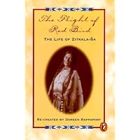 The Flight of Red Bird: The Life of Zitkala-Sa (Nonfiction)