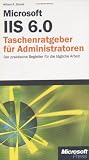 Microsoft IIS 6.0 Taschenratgeber f&uuml;r Administratoren. - William R. Stanek