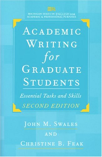 Academic Writing for Graduate Students, Second Edition: Essential Tasks and Skills (Michigan Series in English for Academic & Professional Purposes)