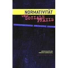 Normativit�t und soziale Praxis