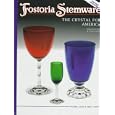Fostoria Stemware: The Crystal for America by  Milbra Long, Emily Seate, and Long Milbra