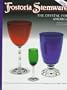 Fostoria Stemware; The Crystal for America: Identification and Value Guide: The Crystal for America: Identification and Value Guide