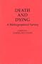 Death and Dying: A Bibliographical Survey (Bibliographies and Indexes in Religious Studies)