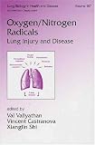 Oxygen/Nitrogen Radicals: Lung Injury and Disease (Lung Biology in Health and Disease)