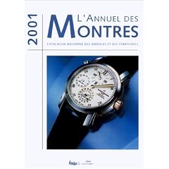 L'Annuel des montres : Catalogue raisonn� des mod�les et des fabricants, 2001