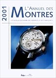 L'Annuel des montres : Catalogue raisonn� des mod�les et des fabricants, 2001
