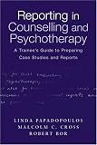 Books : Reporting in Counselling and Psychotherapy: A Trainee's Guide to Preparing Case Studies and Reports