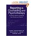 Reporting in Counselling and Psychotherapy: A Trainee's Guide to Preparing Case Studies and Reports