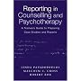 Reporting in Counselling and Psychotherapy: A Trainee's Guide to Preparing Case Studies and Reports