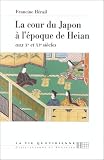 La cour du Japon � l'�poque de Heian