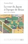 La cour du Japon � l'�poque de Heian