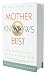 Mother Knows Best - The Natural Way to Train Your Dog - by Carol Lea Benjamin