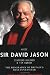 Arise Sir David Jason: The Biography of Britain's Best-Loved Star