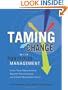 Taming Change With Portfolio Management: Unify Your Organization, Sharpen Your Strategy, and Create Measurable Value (Management Management Techniqu)