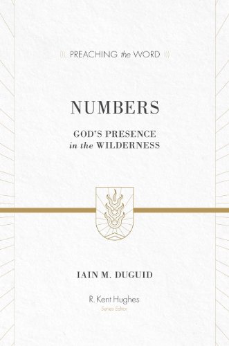 Numbers: God's Presence in the Wilderness (Preaching the Word)