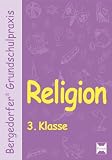 Bergedorfer Grundschulpraxis: Religion 3 - Klasse - Christoph Gauer, Sabine Gr&uuml;nschl&auml;ger-Brenneke, Micaela R&ouml;se, Sabine Gr&uuml;nschl&auml;ger- Brenneke