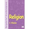 Bergedorfer Grundschulpraxis: Religion 3. Klasse Bergedorfer Grundschulpraxis: Religion 3. Klasse