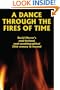 A Dance Through the Fires of Time: A Semi-Fictional Autobiography of the 20th Century and a Primer for the 21st