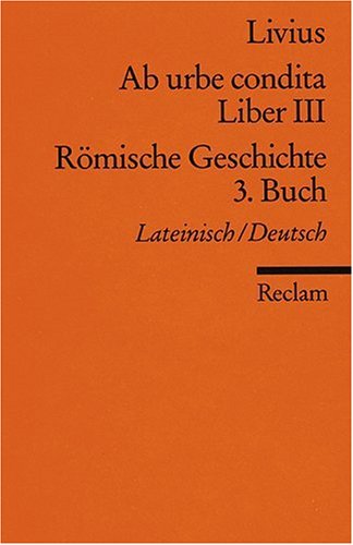 Ab Urbe Condita Liber III R mische Geschichte 3 Buch Lat Dt 