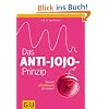 Das Anti-Jojo-Prinzip: Einmal abnehmen f�r immer (Einzeltitel Gesunde Ern�hrung)