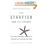 The Starfish and the Spider: The Unstoppable Power of Leaderless Organizations
