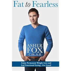Fat to Fearless: Enjoy Permanent Weight Loss and End Emotional Eating...For Good!