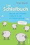 Das Schlafbuch. Warum wir schlafen und wie es uns am besten gelingt: Mit pers�nlichem Schlaftest