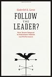 Follow the Leader?: How Voters Respond to Politicians Policies and Performance (Chicago Studies in American Politics)