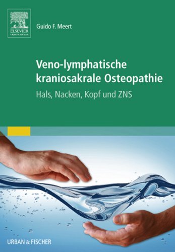 Veno-lymphatische kraniosakrale Osteopathie: Hals, Nacken, Kopf und ZNS (German Edition)