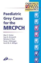 Paediatric Grey Cases for the MRCPCH (MRCPCH Study Guides)