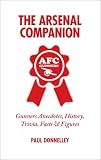 Books : The Arsenal Companion: Gunners Annecdotes, History, Trivia, Facts and Figures