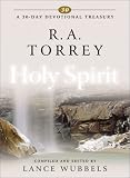 R.A. Torrey on Holy Spirit (30-Day Devotional Treasury) (30-Day Devotional Treasury)
