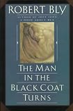The Man in the Black Coat Turns (006097186X) by Bly, Robert