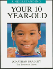 Understanding Your 10 Year-Old (Understanding Your Child - the Tavistock Clinic Series)