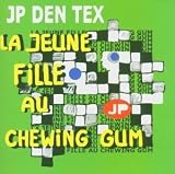La Jeune Fille au Chewing Gum - Jp Den Tex