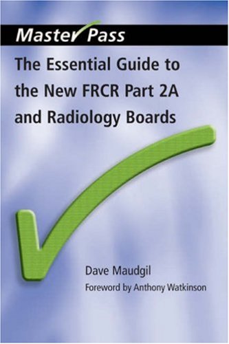 The Essential Guide to the New FRCR: Pt. 2A (Master Pass S)