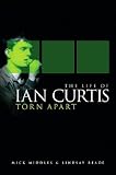 Torn Apart: The Life of Ian Curtis