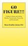 Go Figure!!!: Getting in Shape and Getting Healthy Nutritionally, Physically, and Emotionally