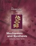 Mechanism and Synthesis (The molecular world)