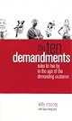 The Ten Demandments: Rules to Live By in the Age of the Demanding Customer