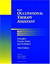 Ryan's Occupational Therapy Assistant: Principles, Practice Issues and Techniques, 3E