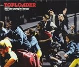 Toploader - Let the People Know Pt.2