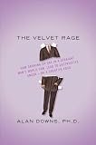 The Velvet Rage: Overcoming the Pain of Growing Up Gay in a Straight Man's World