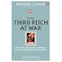 The Third Reich at War: How the Nazis Led Germany from Conquest to Disaster