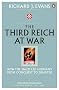 The Third Reich at War: How the Nazis Led Germany from Conquest to Disaster