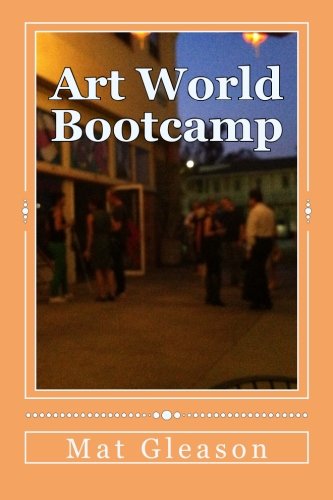 Art World Bootcamp: Notes from the 2013 Session